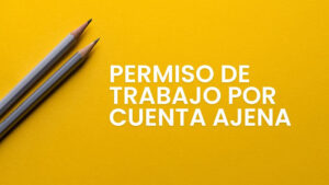 autorización residencia y trabajo cuenta ajena en España