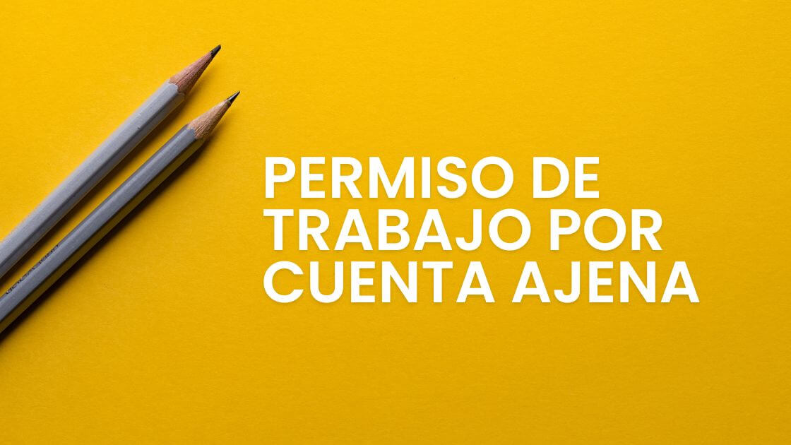 autorización residencia y trabajo cuenta ajena en España