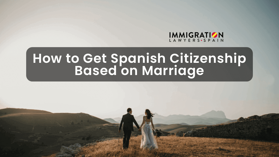 Spanish Citizenship by Marriage