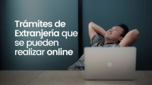 trámites de extranjería que se pueden realizar por internet