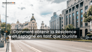 comment obtenir residence espagne tant que touriste