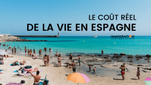 Quel est le cout de la vie en Espagne en tant qu'étranger