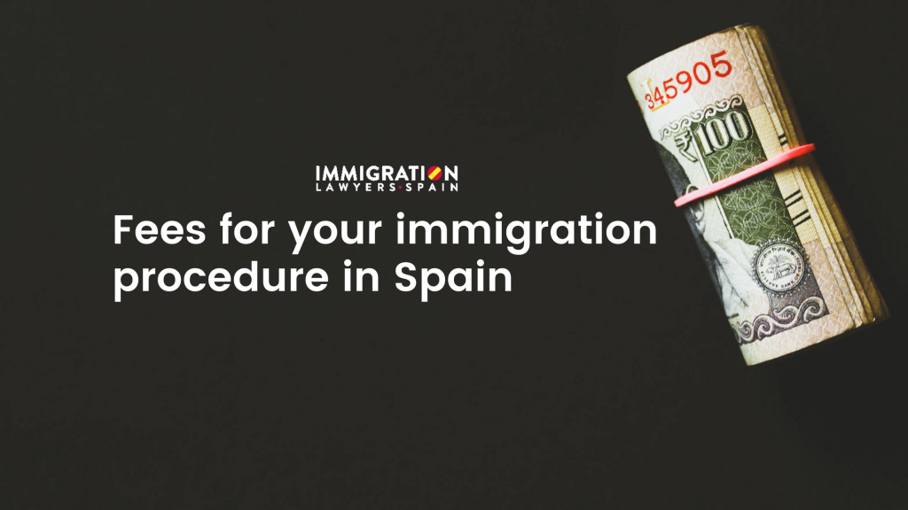 fees immigration procedure Spain