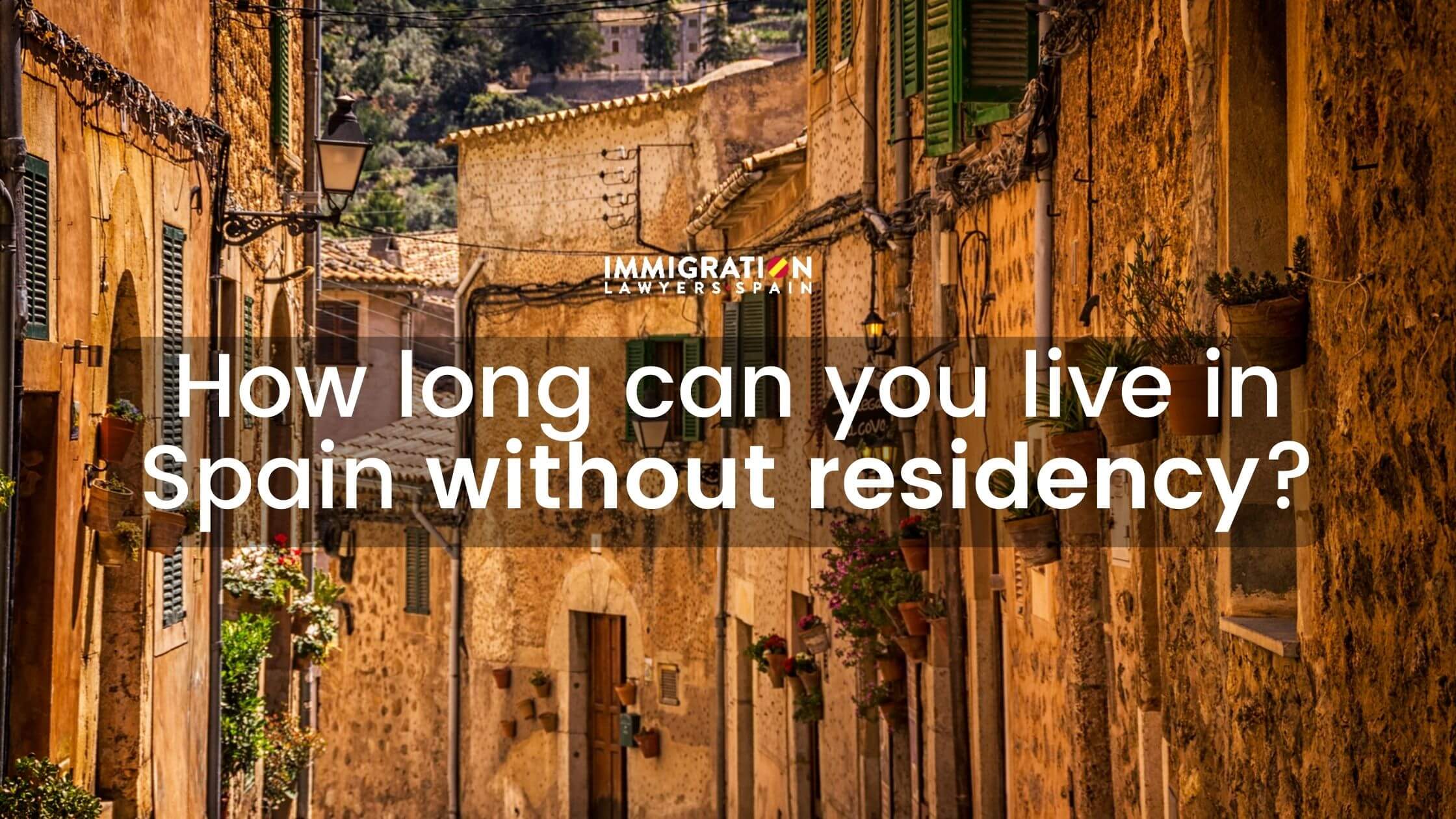 how long live in Spain without residency