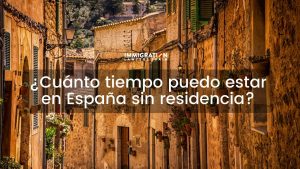 cuánto tiempo puedo estar en España sin residencia