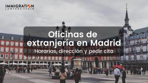 oficinas de extranjería en Madrid