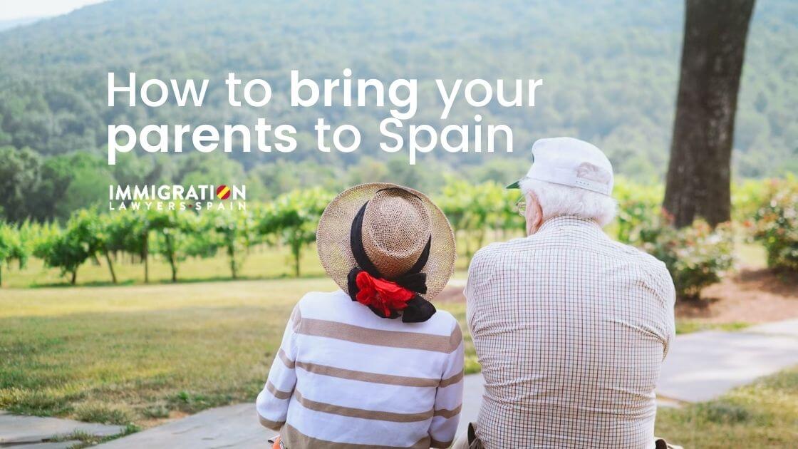 how to bring your parents to spain