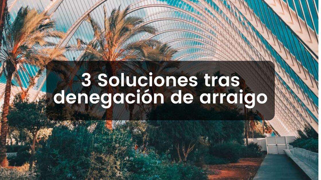 arraigo denegado que hacer
