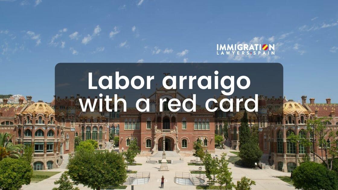 labor arraigo with a red card