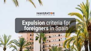 expulsion criteria for foreigners in Spain