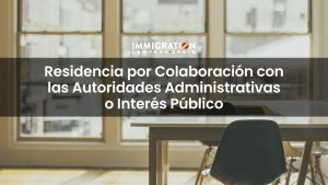 Residencia por Colaboración con las Autoridades Administrativas