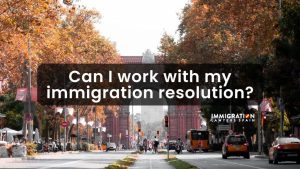 work with immigration resolution