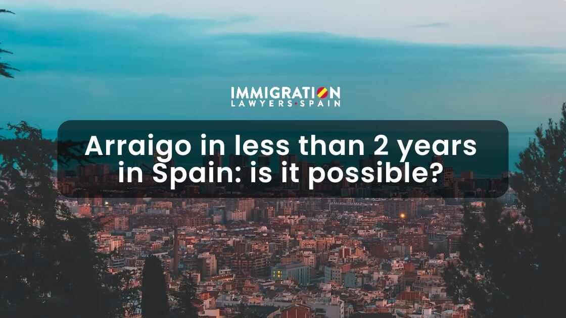 arraigo in less than 2 years