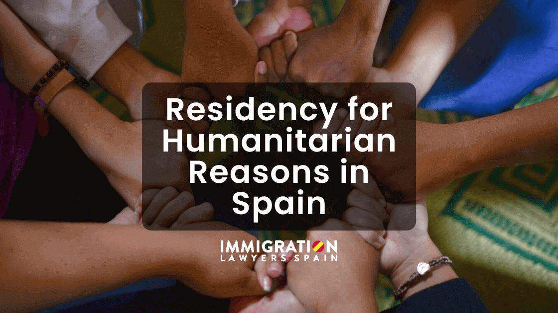 Residency for Humanitarian Reasons in Spain
