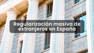 regularizacion masiva de extranjeros