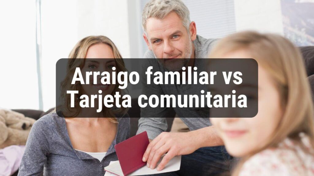 diferencia entre arraigo familiar y tarjeta comunitaria