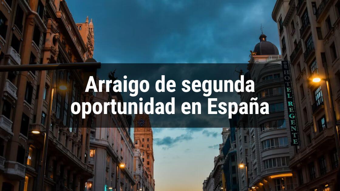 arraigo segunda oportunidad